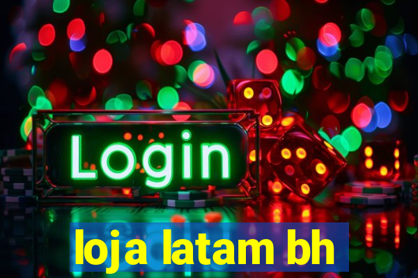 loja latam bh